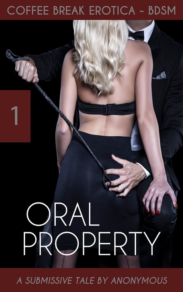 Cover for Coffee Break Erotica BDSM 1: Oral Property