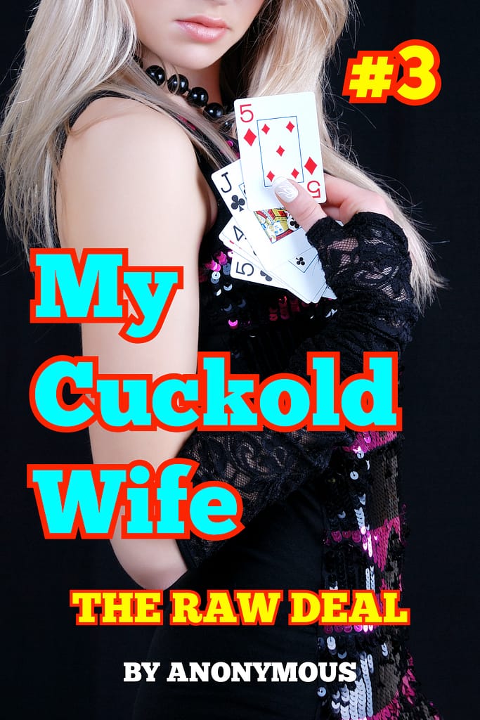 Cover for My Cuckold Wife 3: The Raw Deal